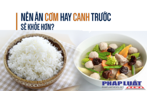 6 lời khuyên để ăn canh đúng cách: Bạn đã biết ăn cơm hay canh trước sẽ tốt hơn?