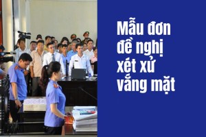 Mẫu đơn xin Tòa xét xử vắng mặt tại phiên tòa dân sự