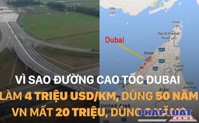 Vì sao đường cao tốc Dubai làm 4 triệu USD/km, dùng 50 năm, VN mất 20 triệu, dùng 2 năm?