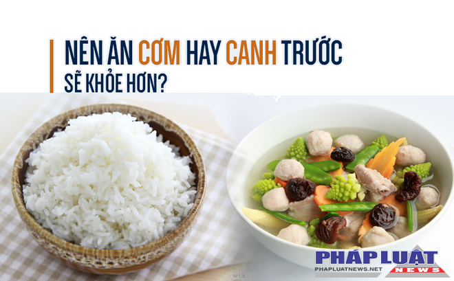 6 lời khuyên để ăn canh đúng cách: Bạn đã biết ăn cơm hay canh trước sẽ tốt hơn?